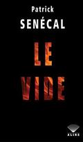 Le vide (Le vide #1-2) by Patrick Senécal