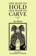 One Hand to Hold, One Hand to Carve by M. Shaw