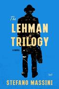 The Lehman Trilogy: A Novel by Stefano Massini