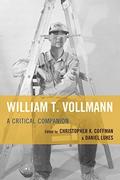 William T. Vollmann: A Critical Companion by Larry McCaffery