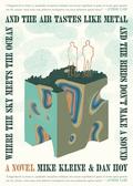 Where the Sky Meets the Ocean and the Air Tastes Like Metal and the Birds Don't Make A Sound by Mike Kleine