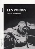Les poings by Joseph Incardona