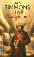 L'Éveil d'Endymion 1 (Hyperion Cantos #4.1) by Monique Lebailly