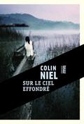 Sur le ciel effondré (Série Guyanaise #4) by Colin Niel