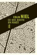 Ce qui reste en forêt (Série Guyanaise #2) by Colin Niel