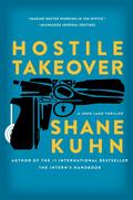 Hostile Takeover (John Lago Thriller #2) by Shane Kuhn
