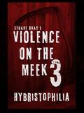 violence on the meek 3 (Violence on the meek #1) by Stuart Bray