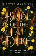 Bride of the Fae Duke: A Bluebeard Retelling by Lisette Marshall