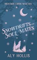 Snowdrifts and Soul Mates: A Cozy Fantasy Novella by Aly Hollis