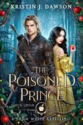 The Poisoned Prince by Kristin J. Dawson