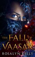 The Fall of Vaasar (In the Heart of the Mountains #0.5) by Rosalyn Kelly