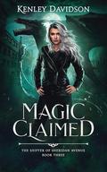 Magic Claimed (The Shifter of Sheridan Avenue #3) by Kenley Davidson