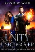 Unity Undercover (Bringing Home the Chaos #4) by Krys D.W. Wylie