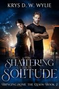 Shattering Solitude by Krys D.W. Wylie