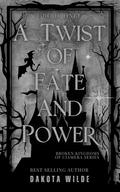A Twist of Fate and Power by Dakota Wilde