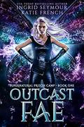 Outcast Fae (Dark Fae Trials #1) by Katie French
