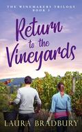 Return to the Vineyards (The Winemakers Trilogy #3) by Laura Bradbury