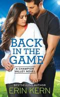 Back in the Game (Champion Valley #2) by Erin Kern