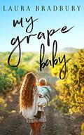My Grape Baby (The Grape Series #9) by Laura Bradbury