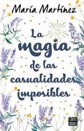 La magia de las casualidades imposibles (Novela) / The Magic of Impossible Coincidences (A Novel) by Maria Martinez