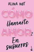 En susurros (Cómo llamarte amor #2) by Alina Not