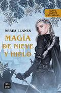 Magia de nieve y hielo (Magia de nieve y hielo #1) by Nerea Llanes