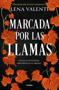 Marcada por las llamas (Trilogía del Fuego Sagrado #2) by Lena Valenti