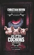 Les 3 p'tits cochons - Roman graphique (Les Contes interdits graphiques) by Christian Boivin