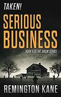 Serious Business (Taken! #9 [parts 26-31]) by Donald Wells