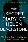 The Secret Diary of Helen Blackstone (Secrets of Redemption #1) by Michele Pariza Wacek