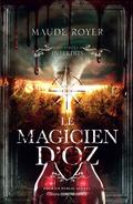 Le Magicien d'Oz (Les Contes Interdits #1) by Maude Royer