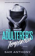 The Adulterer's Temptation (The Adulterer #5) by Sam Anthony