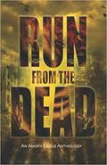 Run from the Dead by Angela R. Watts