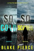 A Faith Bold FBI Suspense Thriller Bundle: So Cold  and So Scared by Blake Pierce
