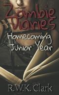 Zombie Diaries: Homecoming, Junior Year (The Mavis Saga #1) by R.W.K. Clark