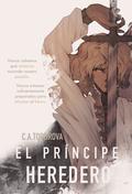 El príncipe heredero (El príncipe heredero #1) by C.A. Todorova