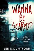 Wanna be Scared? by Lee Mountford