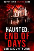 Haunted: End of Days by Lee Mountford