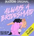 Always a Bridesmaid by Andrew Eiden