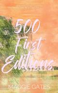 500 First Editions (The Romantics #3) by Maggie C. Gates