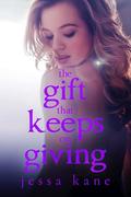 The Gift That Keeps On Giving by Jessa Kane
