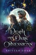 Death and Dark Obsessions (Alex Bain Book 2): An urban fantasy thriller wrapped in a paranormal romance (Alex Bain #2) by Kristen Coar