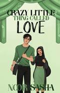 Crazy Little Thing Called Love (Sun Tower #3) by Noor Sasha