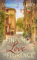 Finding Love in Florence (The Italian Bachelors #1) by Shanna Delaney