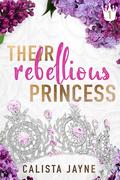 Their Rebellious Princess by Calista Jayne