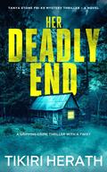 Her Deadly End (Tanya Stone FBI K9 Mystery Thrillers #1) by Tikiri Herath