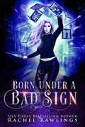 Born Under a Bad Sign by Rachel Rawlings
