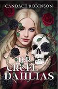 Her Cruel Dahlias (Marked by Magic #1) by Candace Robinson