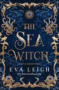 The Sea Witch (Salt & Sorcery #1) by Eva Leigh