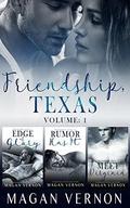 Friendship, Texas Volume 1 (Friendship, Texas #1-3) by Magan Vernon